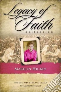 Legacy of Faith Collection libro in lingua di Hickey Marilyn
