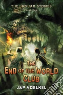 The End of the World Club libro in lingua di Voelkel Jon, Voelkel Pamela