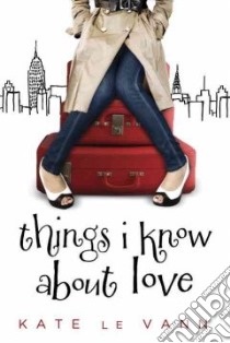 Things I Know About Love libro in lingua di Le Vann Kate