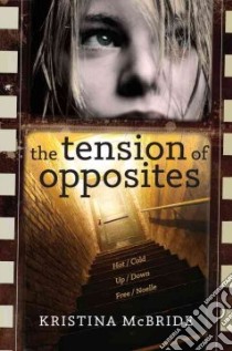 The Tension of Opposites libro in lingua di Mcbride Kristina
