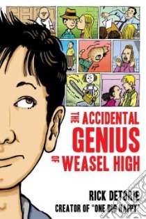 The Accidental Genius of Weasel High libro in lingua di Detorie Rick