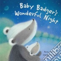 Baby Badger's Wonderful Night libro in lingua di Saunders Karen, Kolanovic Dubravka (ILT)