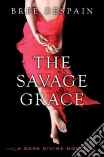 The Savage Grace libro in lingua di Despain Bree