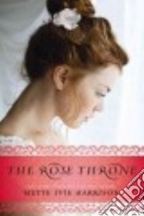 The Rose Throne libro in lingua di Harrison Mette Ivie