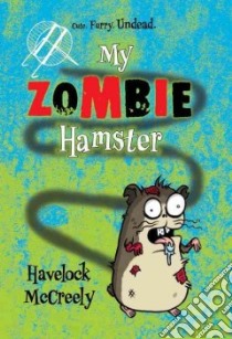 My Zombie Hamster libro in lingua di McCreely Havelock