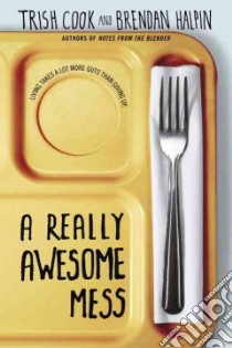 A Really Awesome Mess libro in lingua di Cook Trish, Halpin Brendan