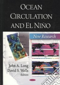 Ocean Circulation and El Nino libro in lingua di Long John A. (EDT), Wells David S. (EDT)