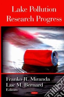 Lake Pollution Research Progress libro in lingua di Miranda Franko R. (EDT), Bernard Luc M. (EDT)