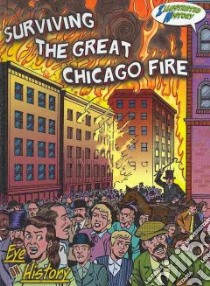 Surviving the Great Chicago Fire libro in lingua di Cleland Jo, McDonnell Pete (ILT)