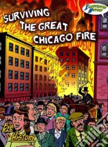 Surviving the Great Chicago Fire libro in lingua di Cleland Jo, McDonnell Pete (ILT)