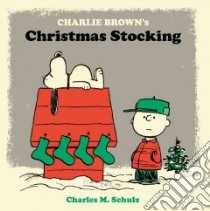 Charlie Brown's Christmas Stocking libro in lingua di Schulz Charles M.