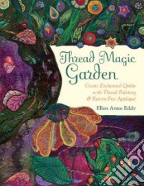 Thread Magic Garden libro in lingua di Eddy Ellen Anne