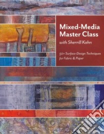 Mixed-Media Master Class With Sherrill Kahn libro in lingua di Kahn Sherrill