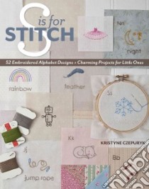 S Is for Stitch libro in lingua di Czepuryk Kristyne