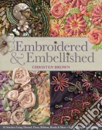 Embroidered & Embellished libro in lingua di Brown Christen