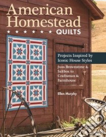 American Homestead Quilts libro in lingua di Murphy Ellen