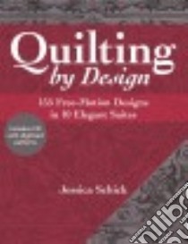 Quilting by Design libro in lingua di Schick Jessica