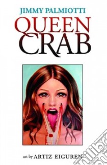 Queen Crab libro in lingua di Palmiotti Jimmy, Eiguren Artiz (ILT), Tortolini Bill (CON), Christian Sas (CON), Conner Amanda (EDT)