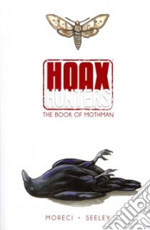 Hoax Hunters 3 libro in lingua di Moreci Michael, Seeley Steve, Jones T-rex (ILT), Dibari Christian (ILT)