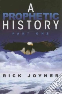 A Prophetic History libro in lingua di Joyner Rick