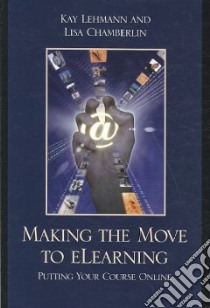 Making the Move to eLearning libro in lingua di Lehmann Kay, Chamberlin Lisa