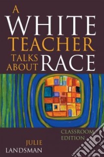 A White Teacher Talks About Race libro in lingua di Landsman Julie
