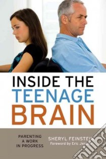 Inside the Teenage Brain libro in lingua di Feinstein Sheryl, Jensen Eric (FRW)