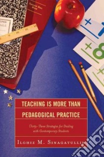 Teaching Is More Than Pedagogical Practice libro in lingua di Sinagatullin Ilghiz M.