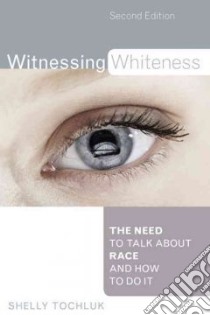 Witnessing Whiteness libro in lingua di Tochluk Shelly