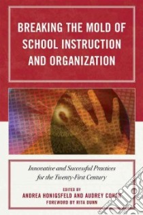 Breaking the Mold of School Instruction and Organization libro in lingua di Honigsfeld Andrea (EDT), Cohan Audrey (EDT)