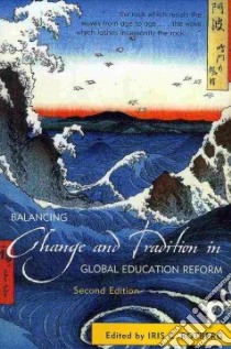 Balancing Change and Tradition in Global Education Reform libro in lingua di Rotberg Iris C. (EDT)