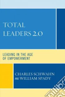Total Leaders 2.0 libro in lingua di Schwahn Charles J., Spady William G.