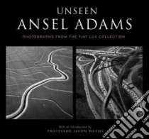 Unseen Ansel Adams libro in lingua di Adams Ansel (PHT), Weems Jason (INT)