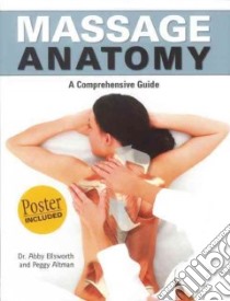Massage Anatomy libro in lingua di Ellsworth Abby, Altman Peggy