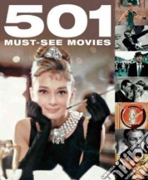 501 Must-See Movies libro in lingua di Darke Chris, Lloyd Ann, Frostsharratt Cara, Hill Rob, Bergan Ronald