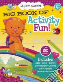 Super Sweet Big Book of Activity Fun! libro in lingua di Phan Sandy, Burke Katelyn, Koltookian Gary