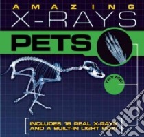 Amazing X-rays Pets libro in lingua di Gordon David George