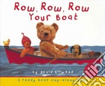 Row, Row, Row Your Boat libro in lingua di Ellwand David