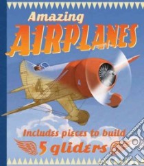 Amazing Airplanes libro in lingua di Goldsack Gaby, Montgomery Lee (ILT), Williams Anthony (ILT)