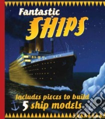 Fantastic Ships libro in lingua di Goldsack Gaby, Montgomery Lee (ILT), Williams Anthony (ILT)
