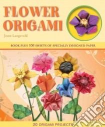 Flower Origami libro in lingua di Langeveld Joost