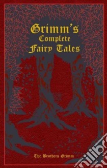 Grimm's Fairy Tales libro in lingua di Grimm Jacob, Grimm Wilhelm, Mondschein Ken Ph.D. (INT)
