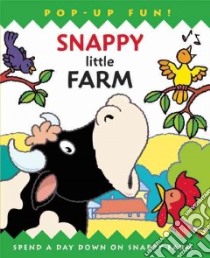 Snappy Little Farm libro in lingua di Steer Dugald, Matthews Derek (ILT)