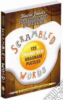 Uncle John's Bathroom Puzzler Scrambled Words libro in lingua di Bathroom Readers' Institute (COR)