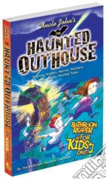 Uncle John's the Haunted Outhouse Bathroom Reader for Kids Only! libro in lingua di Bathroom Readers' Institute (COR)