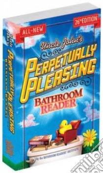 Uncle John's Perpetually Pleasing Bathroom Reader libro in lingua di Bathroom Readers' Institute (COR)