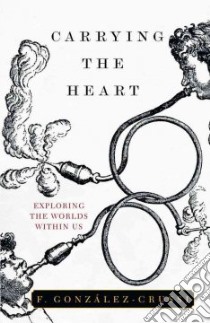 Carrying the Heart libro in lingua di Gonzalez-Crussi F.