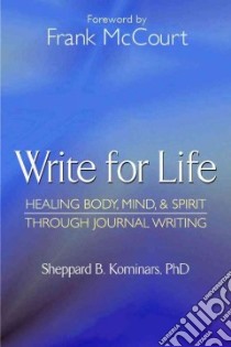 Write for Life libro in lingua di Kominars Sheppard B., McCourt Frank (FRW), Petty Richard G. M.D. (INT)
