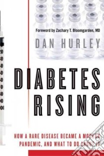 Diabetes Rising libro in lingua di Hurley Dan, Bloomgarden Zachary T. M.d. (FRW)
