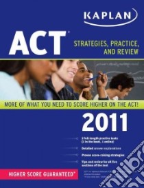 Kaplan ACT 2011 libro in lingua di Kaplan Inc. (COR)